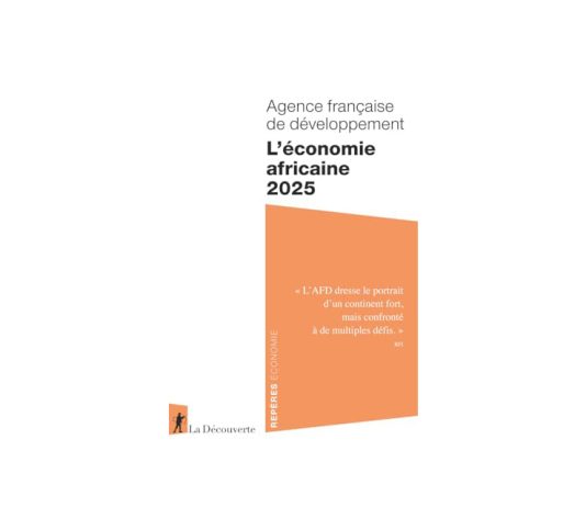 Publication de L’Économie africaine 2025 par l’Agence française de développement : résilience, transitions climatiques et technologiques face aux défis globaux